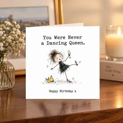 You Were Never a Dancing Queen card