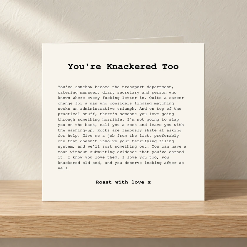 You're Knackered Too - For Him card